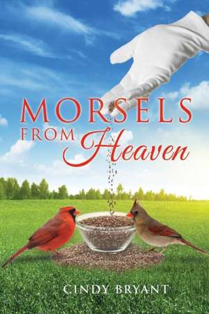 Morsels from Heaven de Cindy Bryant