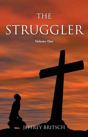 The Struggler de Jeffrey Britsch