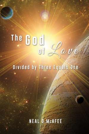 The God of Love de Neal O. McAfee