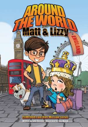 Around the World with Matt and Lizzy - England de Julie C. Beemer