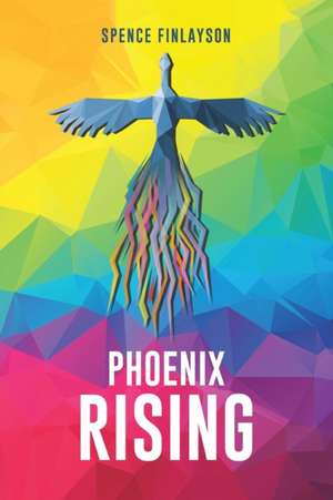 Phoenix Rising de Spence Finlayson