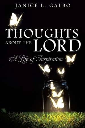 Thoughts about the Lord de Janice L. Galbo