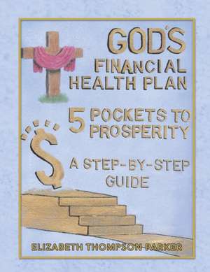 God's Financial Health Plan de Elizabeth Thompson Parker