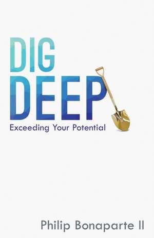 Dig DEEP de Philip M Bonaparte