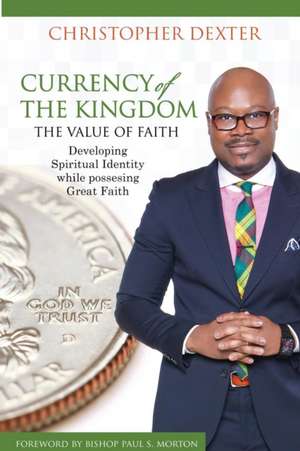 Currency of the Kingdom de Christopher Dexter