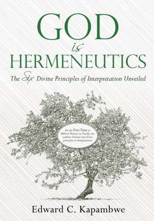 God Is Hermeneutics de Edward C. Kapambwe