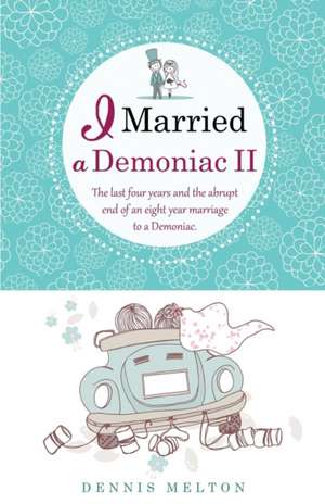 I Married a Demoniac II de Dennis Melton