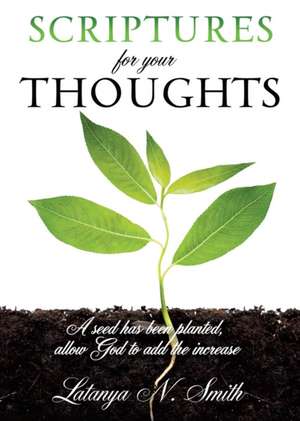 Scriptures for your Thoughts de Latanya N Smith