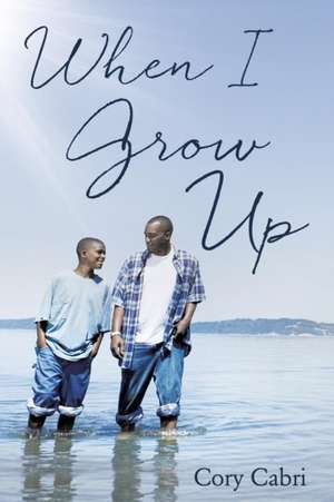 When I Grow Up de Cory Cabri
