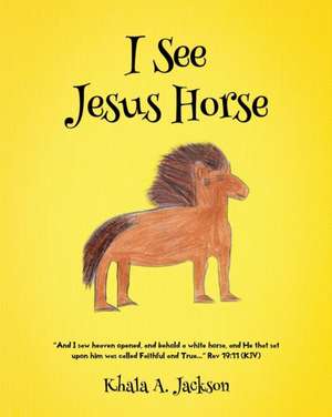 I See Jesus Horse de Khala a. Jackson