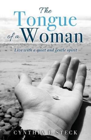 The Tongue of a Woman de Cynthia L. Steck