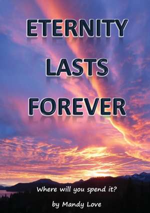 Eternity Lasts Forever de Mandy Love
