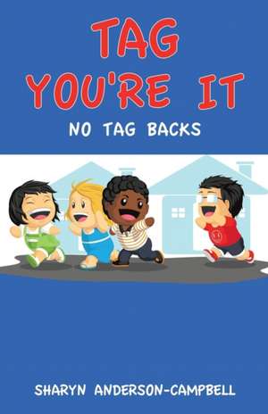 Tag You're It de Sharyn Anderson-Campbell
