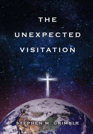 The Unexpected Visitation de Stephen M. Grimble