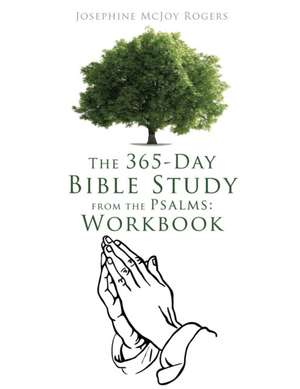 The 365-Day Bible Study from the Psalms de Josephine McJoy Rogers