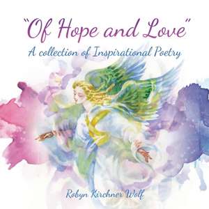 Of Hope and Love de Robyn Kirchner Wolf