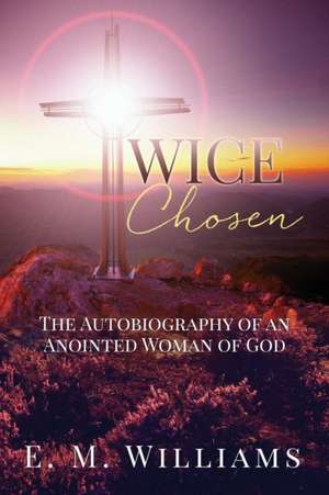 Twice Chosen de E. M. Williams