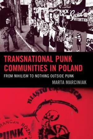 Transnational Punk Communities in Poland de Marta Marciniak