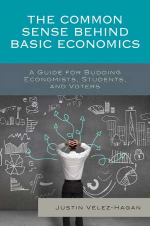 Common Sense behind Basic Economics de Justin Velez-Hagan