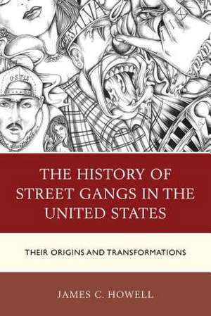 The History of Street Gangs in the United States de James C. Howell