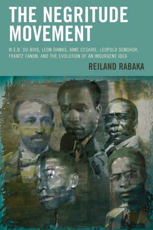 The Negritude Movement de Reiland Rabaka