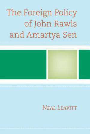 The Foreign Policy of John Rawls and Amartya Sen de Neal Leavitt