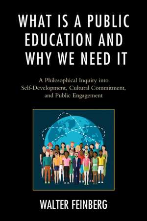 What Is a Public Education and Why We Need It de Walter Feinberg