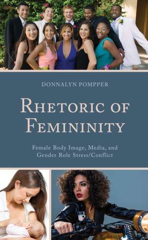 Rhetoric of Femininity de Donnalyn Pompper