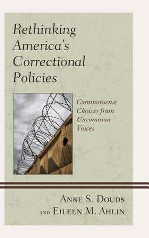 RETHINKING AMERICAS CORRECTIONPB de Eileen M. Ahlin