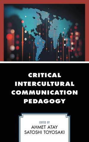 Critical Intercultural Communication Pedagogy de Ahmet Atay