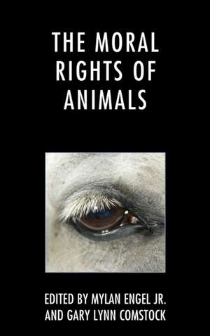 MORAL RIGHTS OF ANIMALS de MylanJr. Engel