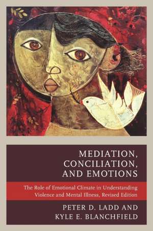 Mediation, Conciliation, and Emotions de Kyle E. Blanchfield