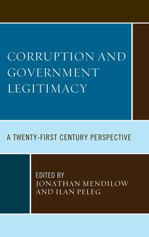 Corruption and Governmental Legitimacy: A Twenty-First Century Perspective de Jonathan Mendilow