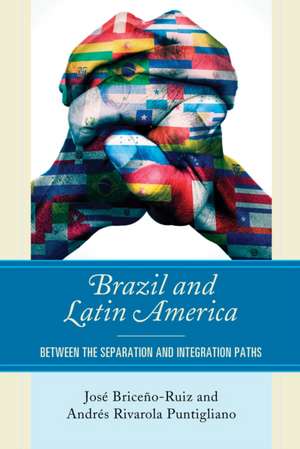 Brazil and Latin America de Andres Rivarola Puntigliano