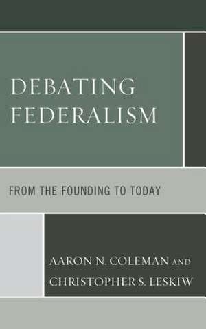 Debating Federalism de Aaron N Coleman
