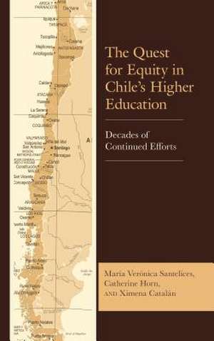 Quest for Equity in Chile's Higher Education de Ximena Catalan