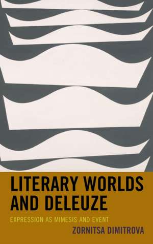 Literary Worlds and Deleuze de Zornitsa Dimitrova