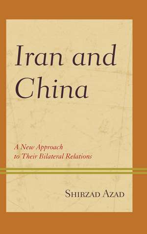 Iran and China de Shirzad Azad