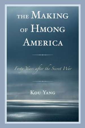 MAKING OF HMONG AMERICANFORTYPB de Kou Yang