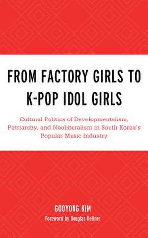 From Factory Girls to K-Pop Idol Girls de Gooyong Kim