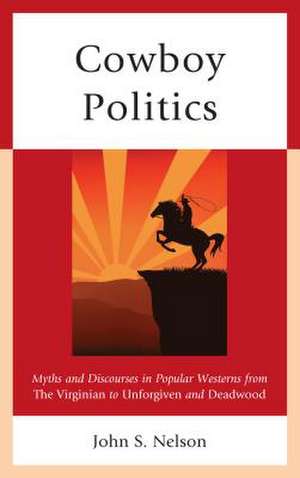 Cowboy Politics de John Snelson