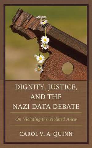 DIGNITY JUSTICE AMP THE NAZI DATCB de Carol V. A. Quinn