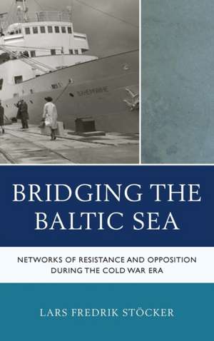 Bridging the Baltic Sea de Lars Fredrik Stocker