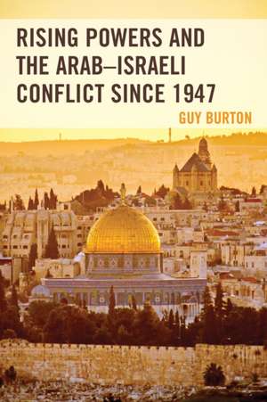 RISING POWERS ARABISRAELI CONFLICT SINP de Guy Burton