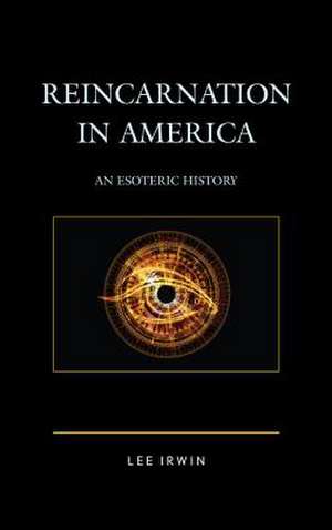 Reincarnation in America de Lee Irwin