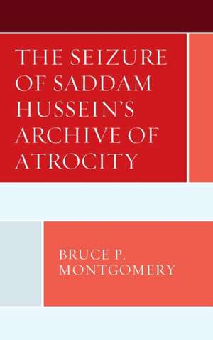 SEIZURE OF SADDAM HUSSEINS ARCCB de Bruce P. Montgomery