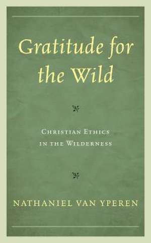 GRATITUDE FOR THE WILDCHRISTICB de Nathaniel Van Yperen