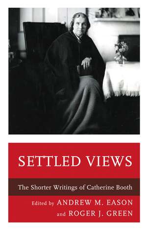 Settled Views: The Shorter Writings of Catherine Booth de Andrew M. Eason