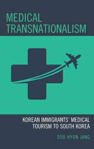 MEDICAL TRANSNATIONALISM KOREACB de Sou Hyun Jang