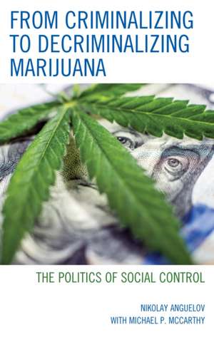 From Criminalizing to Decriminalizing Marijuana de Nikolay Anguelov